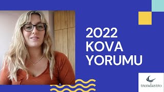 KOVA BURCU 2022 YILI YORUMU