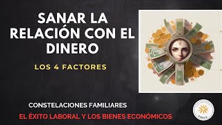 SANAR RELACIÓN CON EL DINERO audiolibro - CONSTELACIONES FAMILIARES - el éxito y bienes económicos