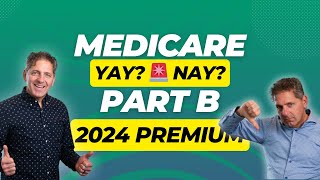 Medicare Part B Premium 2024 - Yay or Nay?