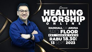 Healing Worship Online 13 September 2023 | Pdt. Taufan Tanio