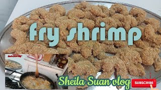 Fry shrimp | Sheila Suan vlog