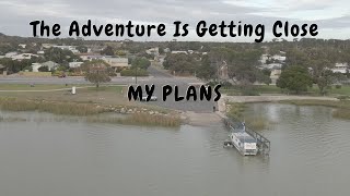 My plans for my River Murray adventure. Exploring the Murray River.