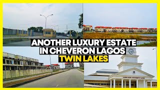 LAGOS  NIGERIA | TWIN LAKES ESTATE CHEVERON LEKKI  | BEAUTIFUL ESTATE IN LAGOS | LUXURY ESTATE