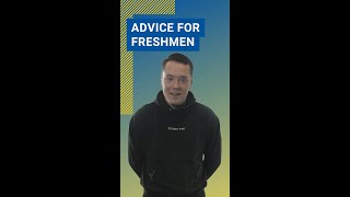 Advice for Freshmen