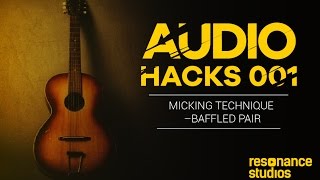 Audio Hacks 001 on Micking Technique - Baffled Pair