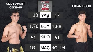 Umut Ahmet ÖZDEMİR vs Cihan DOĞU