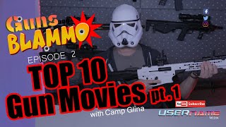 Guns and Blammo - Top 10 Gun Movies Pt 1