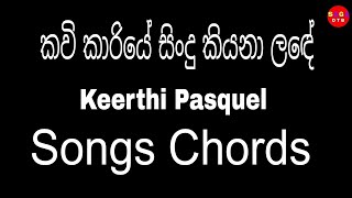 Kavikariye Sindu Kiyana Lande Songs Chords ( කවි කාරියේ ) Keerthi Pasquel Songs Chords