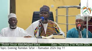 DAY 11 - Evening Ramadan Tafsir 2024 (Thursday 21st March, 2024)