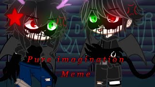 Pure imagination || meme || - capcut, KineMaster and gacha club  (TW: BL00D)