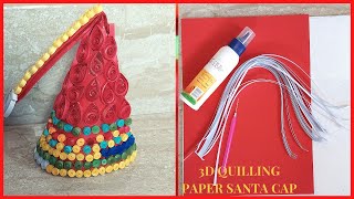 HOW TO MAKE 3D QUILLING PAPER SANTA CAP | CHRISTMAS CRAFTS FOR KIDS | QUILLING SANTA CAP | DIY