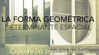 La forma geométrica como determinante espacial