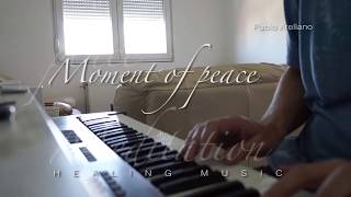 Piano solo Healing and Relaxing Music ( Moment of peace)