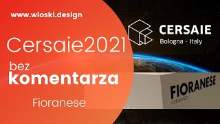 Fioranese - Cersaie2021 bez komentarza