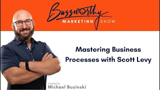 Mastering Business Processes with Scott Levy