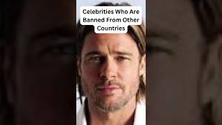 Celebrities Who are Banned From Other Countries #shorts