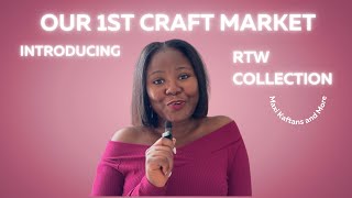 Lessons from our 1st Market and Introducing our 1st RTW collection