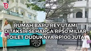 Ditaksir senilai Rp50 miliar, 11 potret rumah baru Rey Utami ini toilet duduknya seharga Rp100 juta