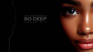 So Deep House Mix - JDN Amsterdam