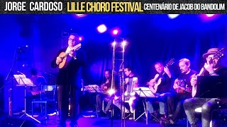 LILLE CHORO FESTIVAL | JORGE CARDOSO | CENTENARIO DE JACOB DO BANDOLIM 2018