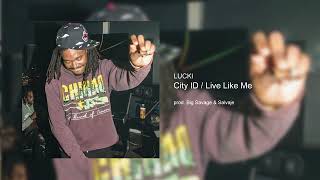 Lucki - City ID / Live Like Me (prod. Big Savage) *Unreleased*