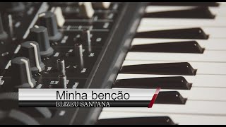 ELIZEU SANTANA - MINHA BENÇÃO (COVER) CASSIANE