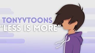 TonyVToons - Less Is More