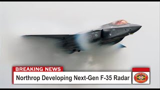 Northrop Developing Next Gen F 35 Radar