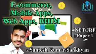 15  E Commerce BHIM Mobile Apps Web Apps | ICT | Paper 1 | UGC/NTA-NET/JRF | Santosh Kumar Sankhyan