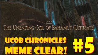 FFXIV Endwalker | UCoB Chronicles #5 - Meme Kill!!!