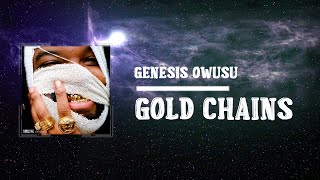 Genesis Owusu - Gold Chains (Lyrics)