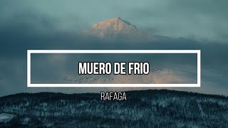 🥹 Muero de frio 🥹 // Letra // Rafaga