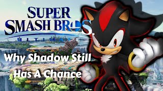 Why Shadow still has a good chance in Super Smash Bros. Ultimate [Old]