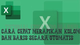 TUTORIAL EXCEL CARA CEPAT MERAPIKAN TABEL KOLOM DAN BARIS SECARA OTOMATIS KURANG DARI 3 DETIK