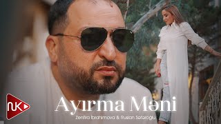 Zenfira İbrahimova & Ruslan Seferoglu - Ayirma Meni 2024 (Yeni Klip) 4K