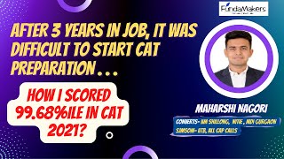 How did I score 99.68%ile in CAT while working? - Maharshi Nagori - FundaMakers CAT Online Coaching