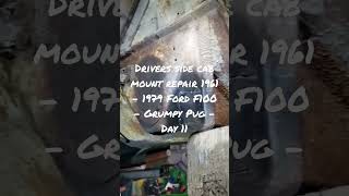 1966 Ford Fummins 1st Gen Cummins 2wd Swap - Cab Rust Repair - Grumpy Pug- Day 11