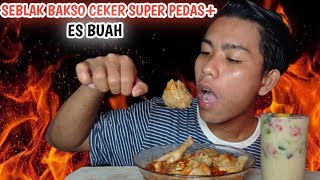 MUKBANG SEBLAK BAKSO CEKER SUPER PEDAS MINUMNYA PAKEK ES BUAH SEGER BANGET