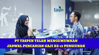 PT TASPEN TELAH MENGUMUMKAN JADWAL PENCAIRAN GAJI KE-13 PENSIUNAN