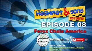 Hashmat & Sons Returns – Episode 08 (Feroz Chala America) – 16 May 2020 – Shughal TV Official – THF