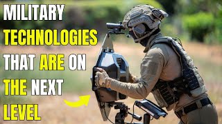 Military Technologies That Are On The Next Level