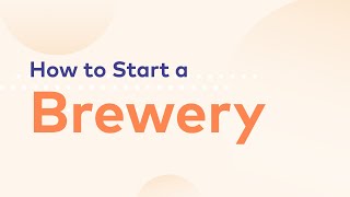 Learn How to Start a Brewery Business