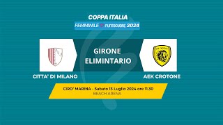 Beach Soccer 2024 Coppa Italia Femminile | CITTA' DI MILANO - AEK CROTONE