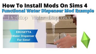 How To Install "Erosetta" Functional Desktop Water Dispenser Mod For Sims 4 | 2024