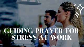 Guiding Prayer for Stress at Work