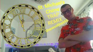 Shanecollins666 - St. Michael's Chime (Trap Remix)