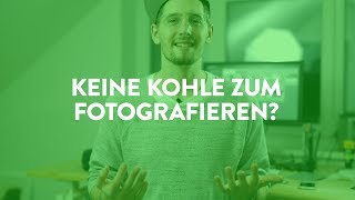 😱 Kein Geld zum Fotografieren?