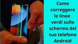 Come risolvere le linee verdi sullo schermo del tuo telefono Android