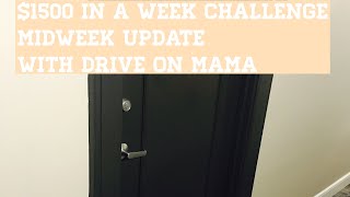 $1500 in a week challenge reboot - Mid week update with Drive On Mama