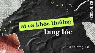 Tĩnh nguyện 02/10/2024 - AI CA KHÓC THƯƠNG TANG TÓC